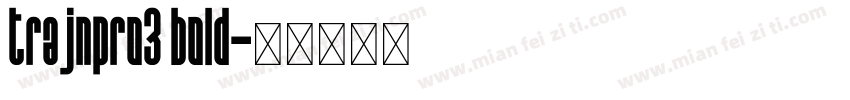 trajnpro3 bold字体转换